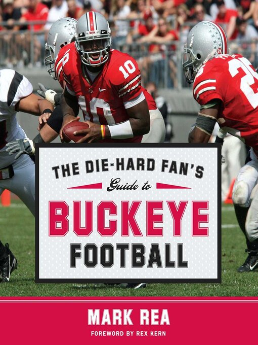 Title details for Die-Hard Fan's Guide to Buckeye Football by Mark Rea - Available